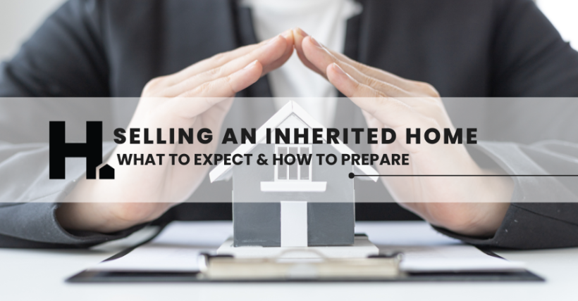 Selling an Inherited Home: What to Expect and How to Prepare